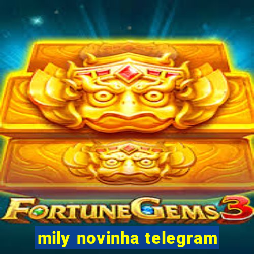 mily novinha telegram